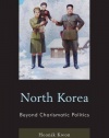 North Korea: Beyond Charismatic Politics (Asia/Pacific/Perspectives)