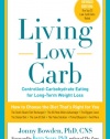 Living Low Carb: Controlled-Carbohydrate Eating for Long-Term Weight Loss