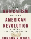 The Radicalism of the American Revolution