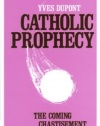 Catholic Prophecy: The Coming Chastisement