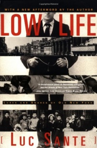 Low Life: Lures and Snares of Old New York Low Life: Lures and Snares of Old New York