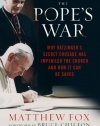 The Pope's War: Why Ratzinger's Secret Crusade Has Imperiled the Church and How It Can Be Saved