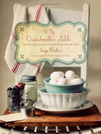 At My Grandmother's Table: Heartwarming Stories and Cherished Recipes from the South
