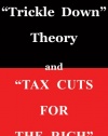 Trickle Down Theory and Tax Cuts for the Rich