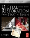 Digital Restoration from Start to Finish: How to repair old and damaged photographs