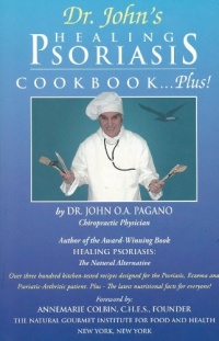 Dr. John's Healing Psoriasis Cookbook...Plus! Dr. John's Healing Psoriasis Cookbook...Plus!