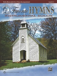Favorite Hymns Instrumental Solos for Strings: Violin (Book & CD) (Alfred's Instrumental Play-Along) Favorite Hymns Instrumental Solos for Strings: Violin (Book & CD) (Alfred's Instrumental Play-Along)