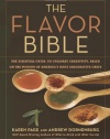 The Flavor Bible: The Essential Guide to Culinary Creativity, Based on the Wisdom of America's Most Imaginative Chefs