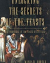 Unlocking The Secrets Of The Feasts: The Prophecies In The Feasts Of Leviticus