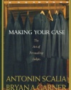 Making Your Case: The Art of Persuading Judges