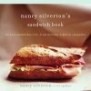 Nancy Silverton's Sandwich Book: The Best Sandwiches Ever--from Thursday Nights at Campanile