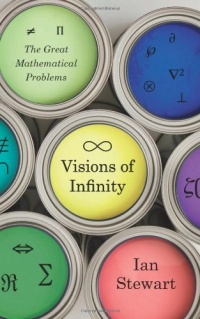 Visions of Infinity: The Great Mathematical Problems Visions of Infinity: The Great Mathematical Problems