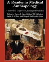 A Reader in Medical Anthropology: Theoretical Trajectories, Emergent Realities (Blackwell Anthologies in Social and Cultural Anthropology)