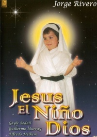 Jesus el Nino Dios Jesus el Nino Dios