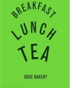 Breakfast, Lunch, Tea: The Many Little Meals of Rose Bakery