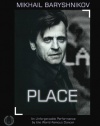 Place - Mikhail Baryshnikov