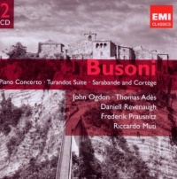 Busoni: Piano Concerto, Turnadot Suite, Sarabande and Cortège Busoni: Piano Concerto, Turnadot Suite, Sarabande and Cortège