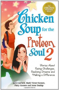 Chicken Soup for the Preteen Soul 2 Chicken Soup for the Preteen Soul 2