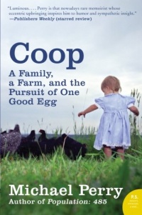 Coop: A Family, a Farm, and the Pursuit of One Good Egg (P.S.)