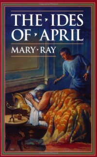 The Ides of April (Ray, Mary, Roman Empire Sequence.) The Ides of April (Ray, Mary, Roman Empire Sequence.)