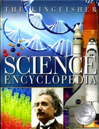 The Kingfisher Science Encyclopedia, 3rd edition The Kingfisher Science Encyclopedia, 3rd edition