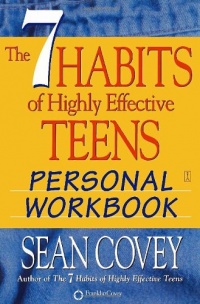 The 7 Habits of Highly Effective Teens Personal Workbook The 7 Habits of Highly Effective Teens Personal Workbook