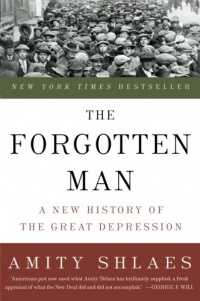 The Forgotten Man: A New History of the Great Depression