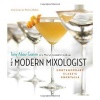 The Modern Mixologist: Contemporary Classic Cocktails