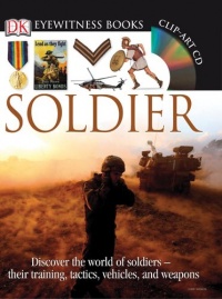 Soldier (Eyewitness Books) (DK Eyewitness Books) Soldier (Eyewitness Books) (DK Eyewitness Books)