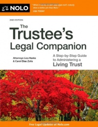 The Trustee's Legal Companion: A Step-by-Step Guide to Administering a Living Trust The Trustee's Legal Companion: A Step-by-Step Guide to Administering a Living Trust