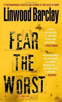 Fear the Worst: A Thriller Fear the Worst: A Thriller