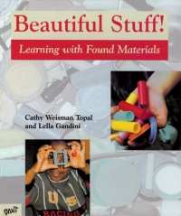 Beautiful Stuff!: Learning with Found Materials Beautiful Stuff!: Learning with Found Materials