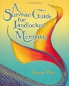 A Survival Guide for Landlocked Mermaids