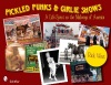 Pickled Punks & Girlie Shows: A Life Spent on the Midways of America