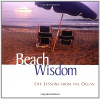 Beach Wisdom: Life Lessons From The Ocean Beach Wisdom: Life Lessons From The Ocean