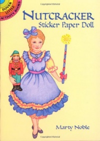 Nutcracker Sticker Paper Doll (Dover Little Activity Books Paper Dolls) Nutcracker Sticker Paper Doll (Dover Little Activity Books Paper Dolls)