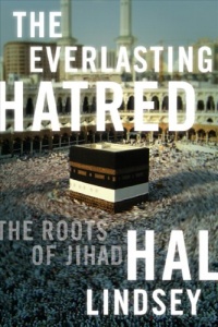 The Everlasting Hatred: The Roots of Jihad The Everlasting Hatred: The Roots of Jihad