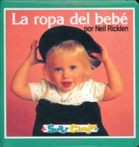 La Ropa del Bebe (Baby's Clothes) (Super Chubby Spanish Board Book) (Spanish Edition) La Ropa del Bebe (Baby's Clothes) (Super Chubby Spanish Board Book) (Spanish Edition)