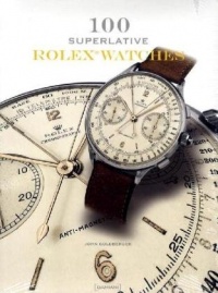 100 Superlative Rolex Watches 100 Superlative Rolex Watches