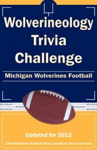 Wolverineology Trivia Challenge: Michigan Wolverines Football Wolverineology Trivia Challenge: Michigan Wolverines Football