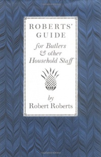 Roberts' Guide for Butlers & Household St Roberts' Guide for Butlers & Household St