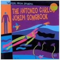 The Girl From Ipanema: The Antonio Carlos Jobim Songbook The Girl From Ipanema: The Antonio Carlos Jobim Songbook