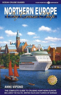 Northern Europe by Cruise Ship: The Complete Guide to Cruising Northern Europe [With Color Pull-Out Map] (Ocean Cruise Guides)