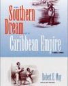 The Southern Dream of a Caribbean Empire, 1854-1861: With a New Preface (New Perspectives on the History of the South)