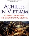 Achilles in Vietnam: Combat Trauma and the Undoing of Character