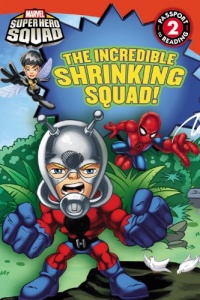 Super Hero Squad: The Incredible Shrinking Squad! (Passport to Reading Level 2)