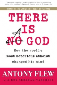 There Is a God: How the World's Most Notorious Atheist Changed His Mind