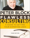 Flawless Consulting: A Guide to Getting Your Expertise Used