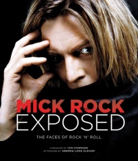 Mick Rock Exposed: The Faces of Rock n' Roll Mick Rock Exposed: The Faces of Rock n' Roll