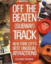 Off the Beaten (Subway) Track: New York City's Best Unusual Attractions